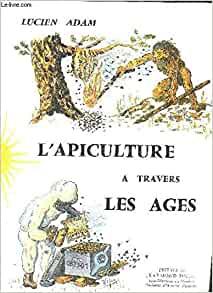 L apiculture a travers les ages lucien adam